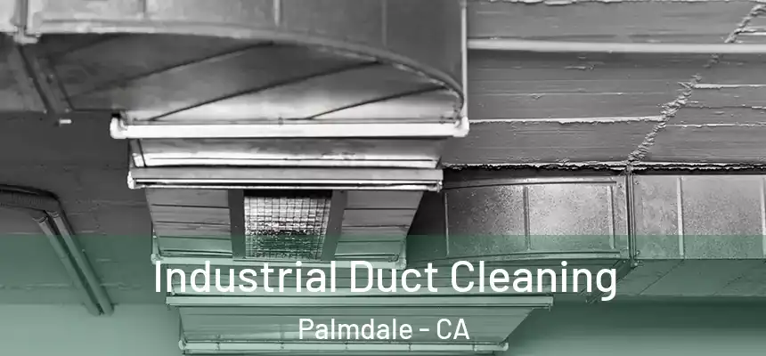 Industrial Duct Cleaning Palmdale - CA