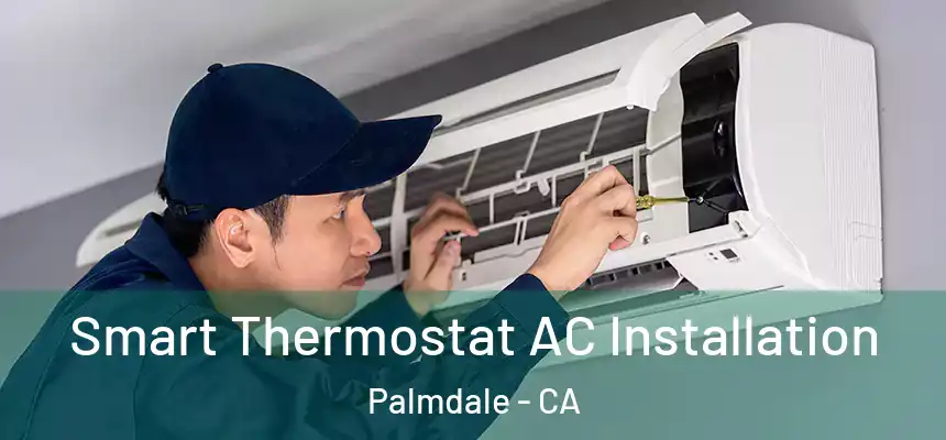  Smart Thermostat AC Installation Palmdale - CA